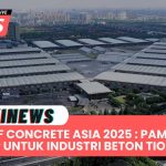 World of Concrete Asia 2025: Pameran Terbesar untuk Industri Beton, Lantai, dan Mortar di Tiongkok