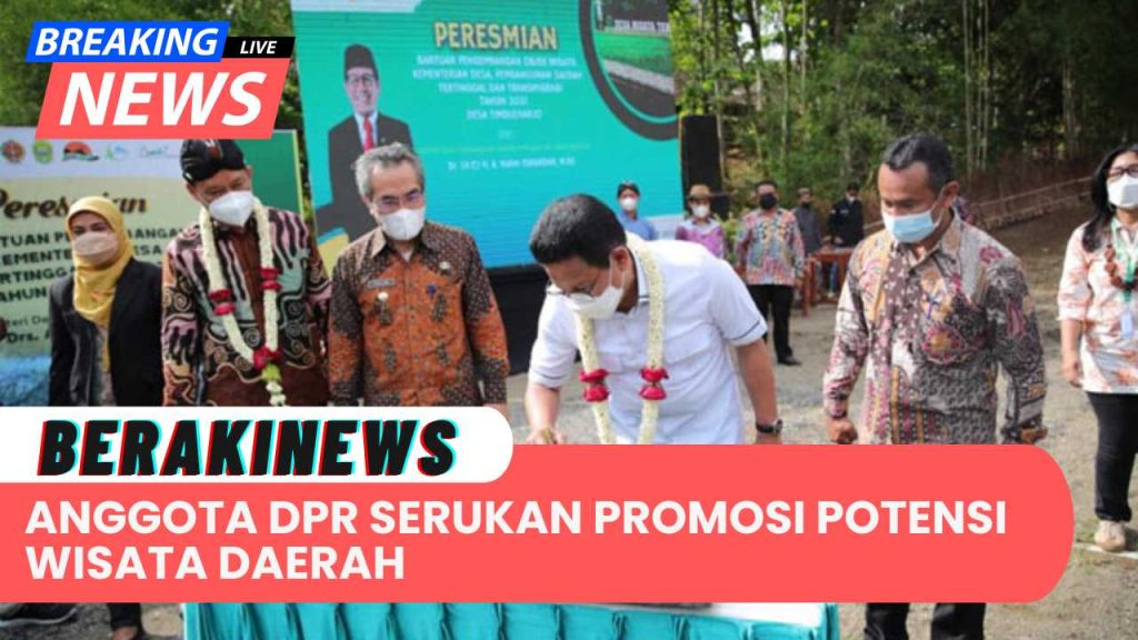 Anggota DPR Serukan Promosi Potensi Wisata Daerah