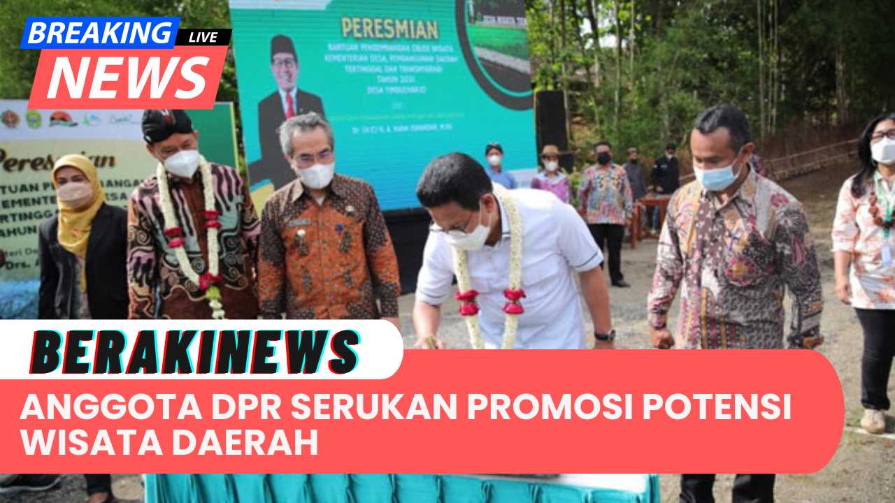 Anggota DPR Serukan Promosi Potensi Wisata Daerah