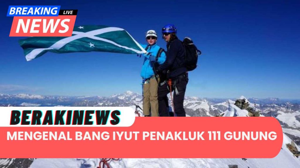 Mengenal Bang Iyut Penakluk 111 Gunung