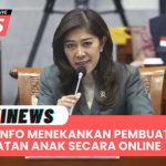 Menteri Menekankan Pentingnya Pembuatan Regulasi Peraturan Keselamatan Anak Secara Online