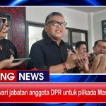 Hasto Ditawari Jabatan Anggota DPR untuk Pilkada Masiku: KPK