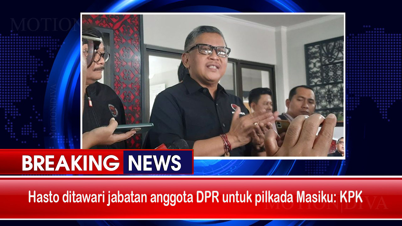 Hasto Ditawari Jabatan Anggota DPR untuk Pilkada Masiku: KPK